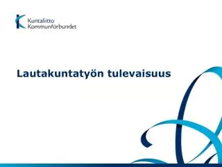 lautakuntaty n tulevaisuus