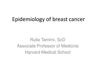 Epidemiology of breast cancer