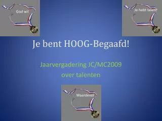 je bent hoog begaafd