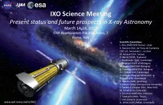 IXO Science Meeting Present status and future prospects in X-ray Astronomy March 14-16, 2011