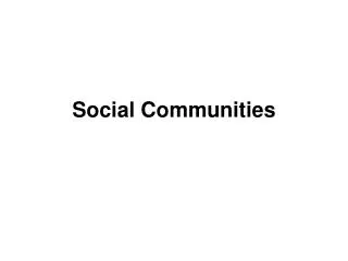 Social Communities