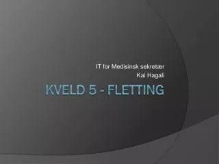 it for medisinsk sekret r kai hagali