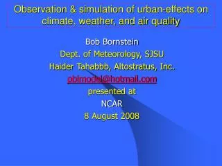 Observation &amp; simulation of urban-effects on climate, weather, and air quality