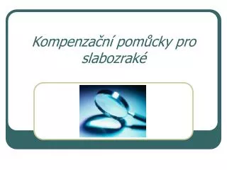 kompenza n pom cky pro slabozrak