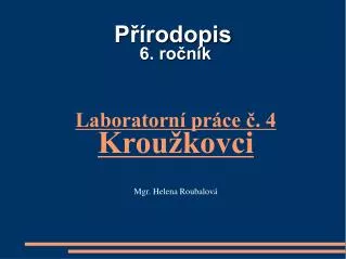 laboratorn pr ce 4 krou kovci mgr helena roubalov