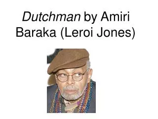 Dutchman by Amiri Baraka (Leroi Jones)