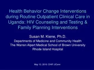Susan M. Kiene, Ph.D. Departments of Medicine and Community Health