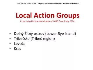 IMRD Case Study 2014: &quot;Ex post evaluation of Leader Approach Delivery&quot;