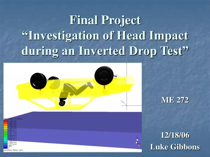 final project investigation of head impact during an inverted drop test