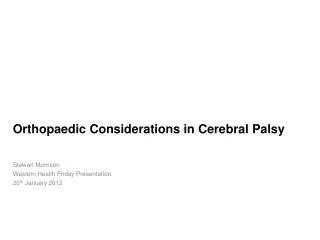 Orthopaedic Considerations in Cerebral Palsy