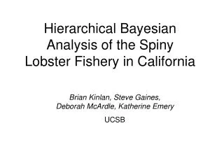 Hierarchical Bayesian Analysis of the Spiny Lobster Fishery in California