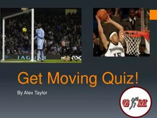 Get Moving Quiz!