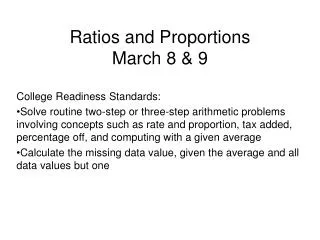 Ratios and Proportions March 8 &amp; 9