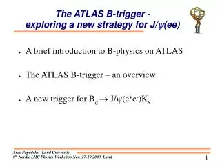 The ATLAS B-trigger - exploring a new strategy for J/ ? (ee)