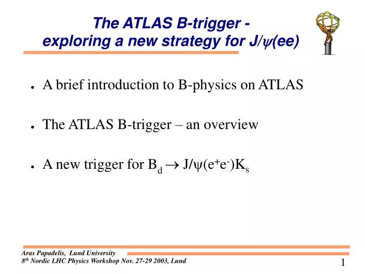 the atlas b trigger exploring a new strategy for j ee
