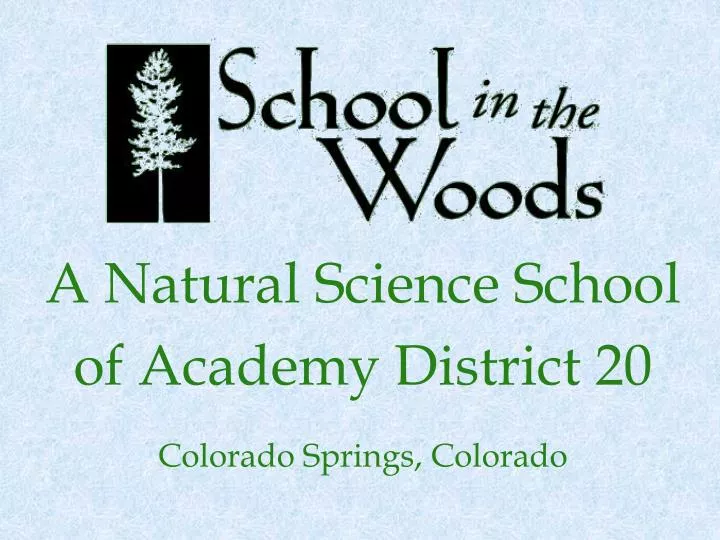 a natural science school of academy district 20 colorado springs colorado
