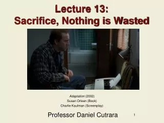 Lecture 13: Sacrifice, Nothing is Wasted