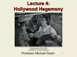 Lecture 4: Hollywood Hegemony