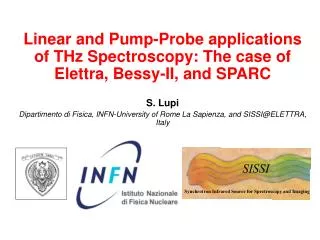 Linear and Pump-Probe applications of THz Spectroscopy: The case of Elettra, Bessy-II, and SPARC