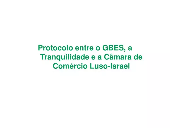 protocolo entre o gbes a tranquilidade e a c mara de com rcio luso israel