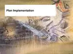 Plan Implementation - slide 1