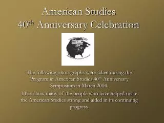 American Studies 40 th Anniversary Celebration