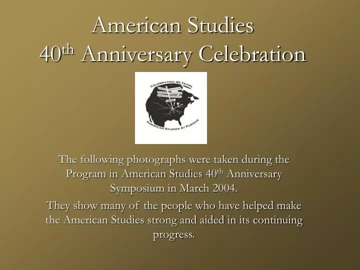 american studies 40 th anniversary celebration