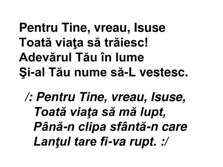 pentru tine vreau isuse toat via a s tr iesc adev rul t u n lume i al t u nume s l vestesc