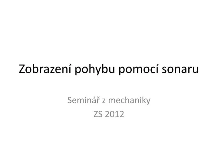 zobrazen pohybu pomoc sonaru