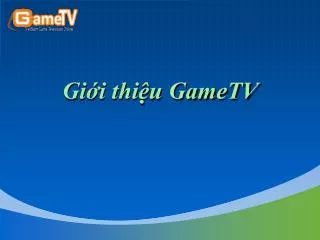 gi i thi u gametv