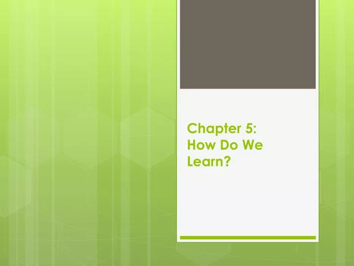chapter 5 how do we learn