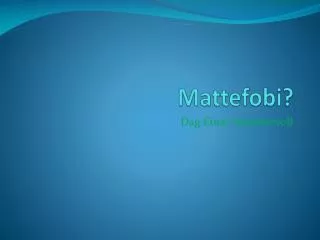 mattefobi