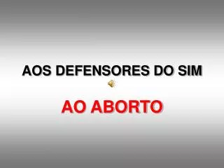 aos defensores do sim