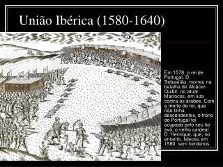 uni o ib rica 1580 1640