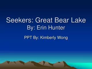 Seekers: Great Bear Lake By: Erin Hunter