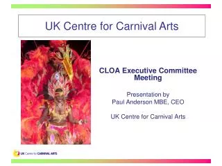 CLOA Executive Committee Meeting Presentation by Paul Anderson MBE, CEO