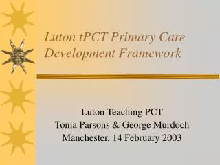 Luton tPCT Primary Care Development Framework