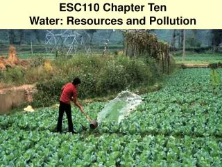 ESC110 Chapter Ten Water: Resources and Pollution