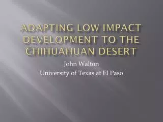 Adapting low impact development to the Chihuahuan Desert