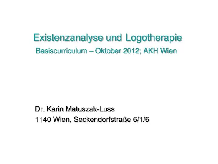 existenzanalyse und logotherapie basiscurriculum oktober 2012 akh wien