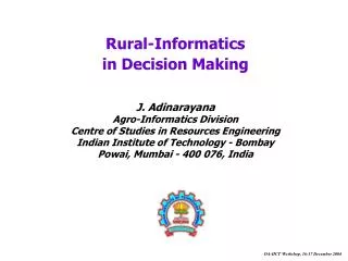 Rural-Informatics in Decision Making J. Adinarayana Agro-Informatics Division