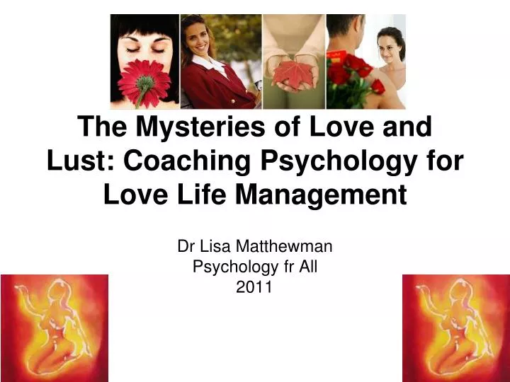 the mysteries of love and lust coaching psychology for love life management