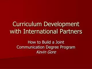 Curriculum Development with International Partners