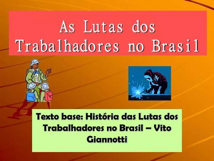 PPT - As Lutas dos Trabalhadores no Brasil PowerPoint Presentation