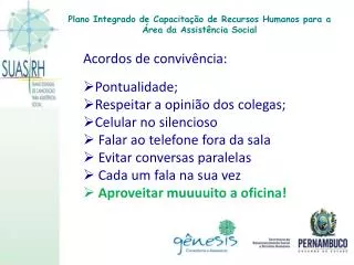 Acordos de convivência: Pontualidade; Respeitar a opinião dos colegas; Celular no silencioso