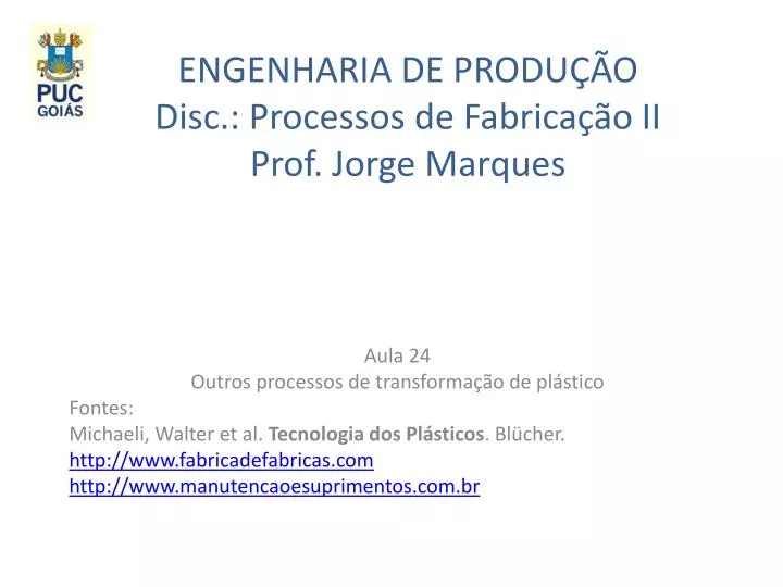 engenharia de produ o disc processos de fabrica o ii prof jorge marques