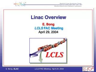 Linac Overview E. Bong LCLS FAC Meeting April 29, 2004