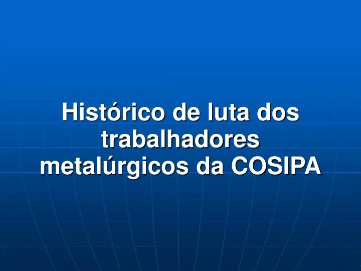 hist rico de luta dos trabalhadores metal rgicos da cosipa