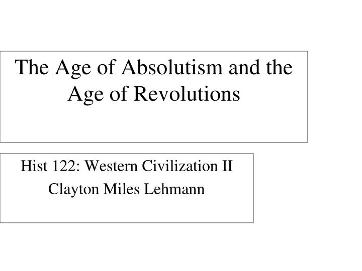 the age of absolutism and the age of revolutions
