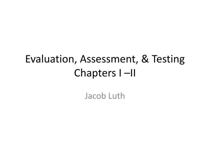 evaluation assessment testing chapters i ii